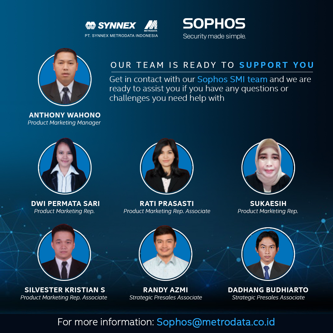 SOPHOS : Our Team is Ready to Support You