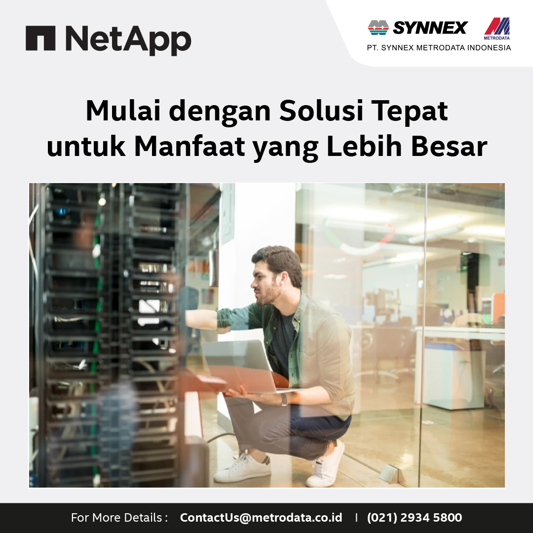 NetApp : Mulai dengan Solusi Tepat untuk Manfaat yang Lebih Besar