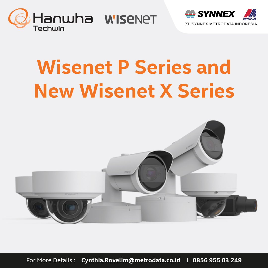 Hanwha Techwin : Wisenet P Series and New Wisenet X Series