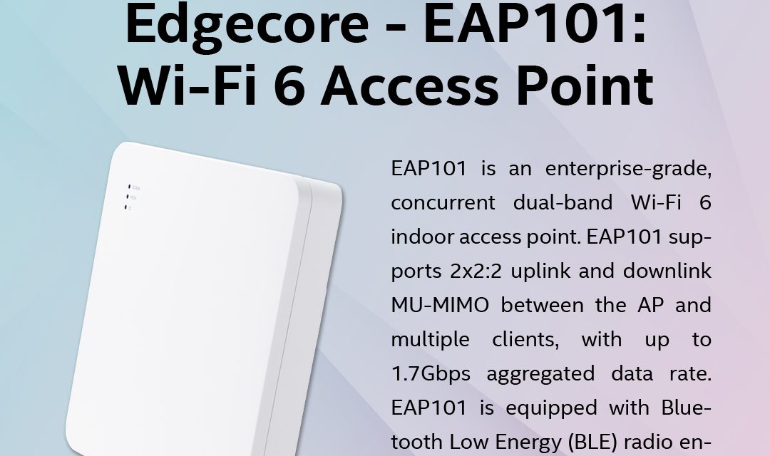 Edgecore Networks – EAP101: Wi-Fi 6 Access Point