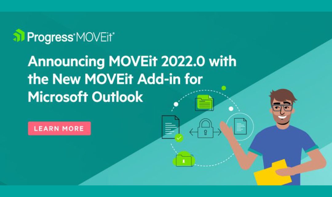 Progress : Announcing MOVEit 2022.0 with the New MOVEit Add-in for Microsoft Outlook