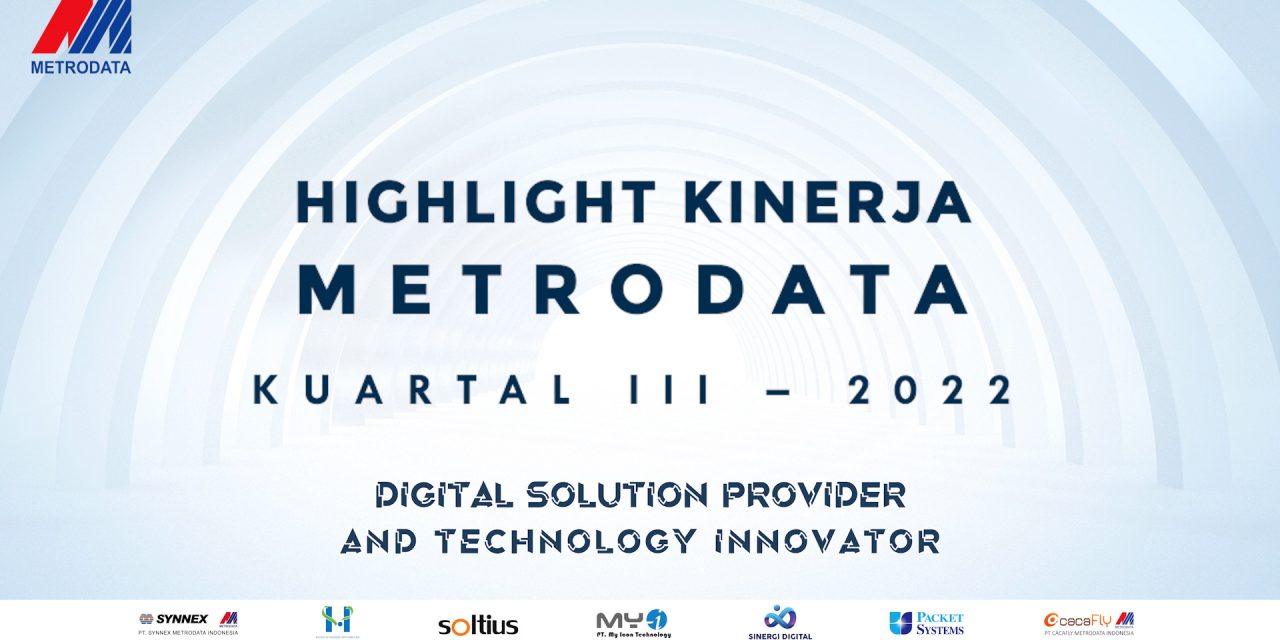 Highlight Kinerja Metrodata Kuartal III – 2022