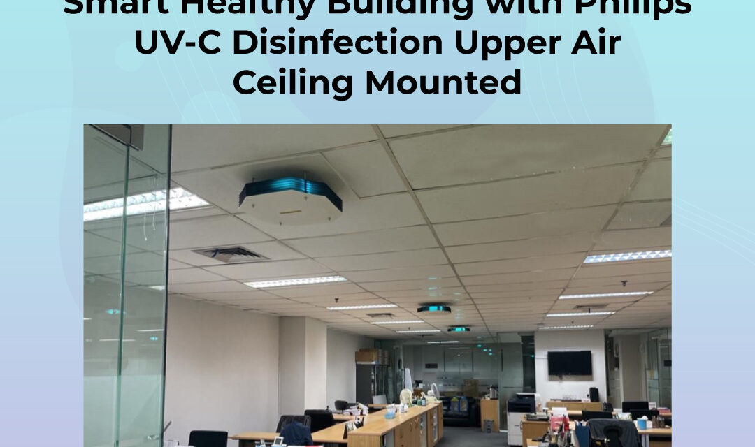 Philips Signify : Smart Healthy Building with Philips UV-C Disinfection Upper Air Ceiling Mounted