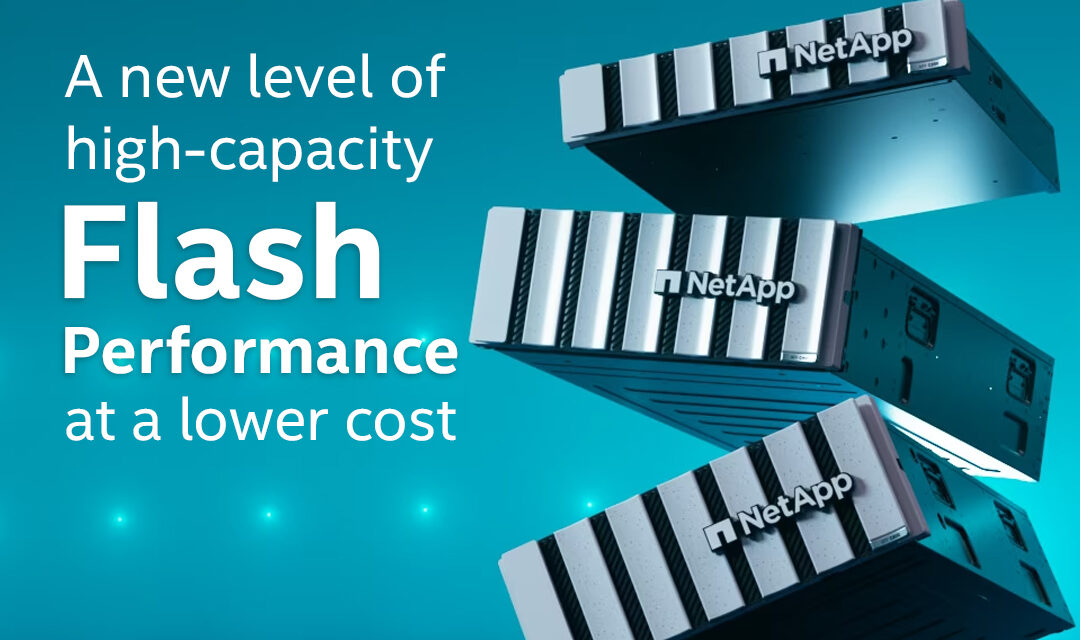 NetApp : A new level of high-capacity Flash Performance at a lower cost